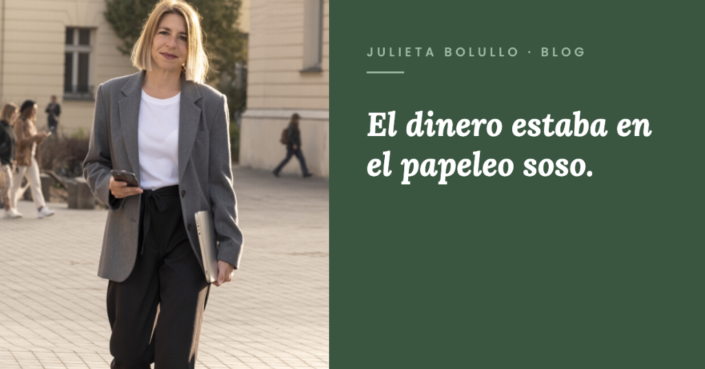 Julieta Bolullo — El dinero estaba en el papeleo soso.